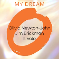 My Dream by Olivia Newton-John, Jim Brickman and Il Volo single